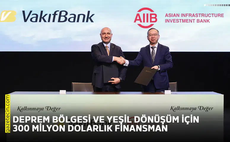 Deprem bölgesi ve yeşil dönüşüm için 300 milyon dolarlık finansman