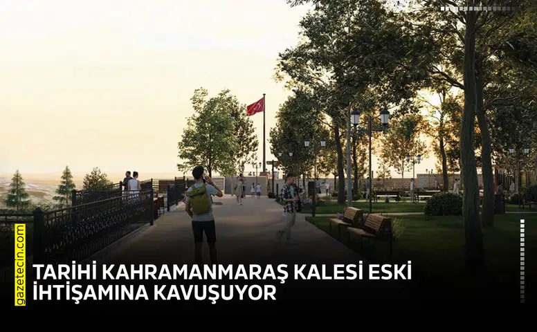 Tarihi Kahramanmaraş Kalesi eski ihtişamına kavuşuyor