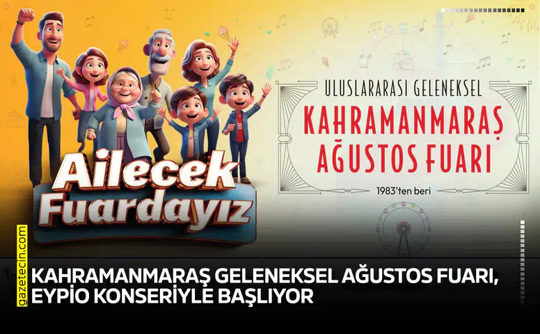 Kahramanmaraş Geleneksel Ağustos Fuarı, Eypio konseriyle başlıyor