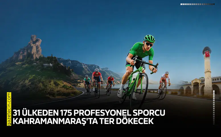 31 ülkeden 175 profesyonel sporcu Kahramanmaraş'ta ter dökecek