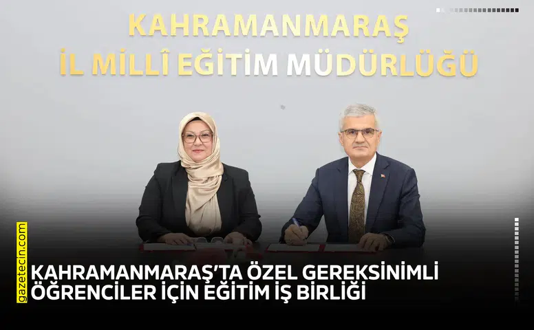 Kahramanmaraş’ta özel gereksinimli öğrenciler için eğitim iş birliği