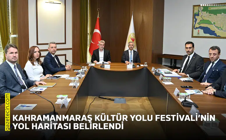 Kahramanmaraş Kültür Yolu Festivali’nin yol haritası belirlendi