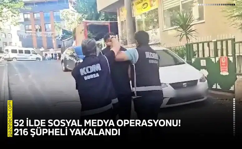52 ilde sosyal medya operasyonu! 216 şüpheli yakalandı