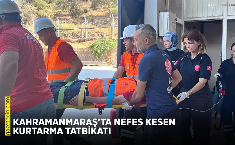 Kahramanmaraş’ta nefes kesen kurtarma tatbikatı
