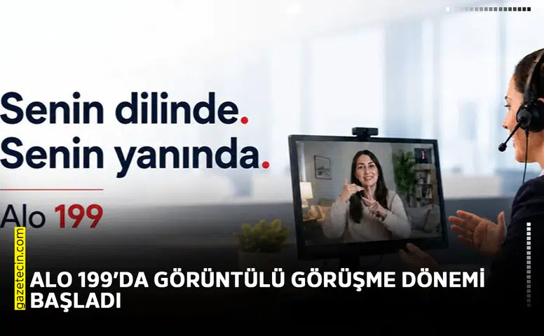 ALO 199’da görüntülü görüşme dönemi başladı