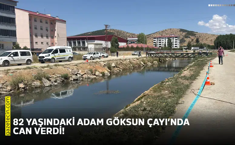 82 yaşındaki adam Göksun Çayı’nda can verdi!