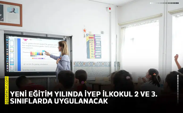Yeni eğitim yılında İYEP ilkokul 2 ve 3. sınıflarda uygulanacak
