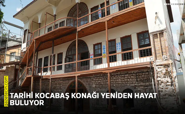 Tarihi Kocabaş Konağı yeniden hayat buluyor