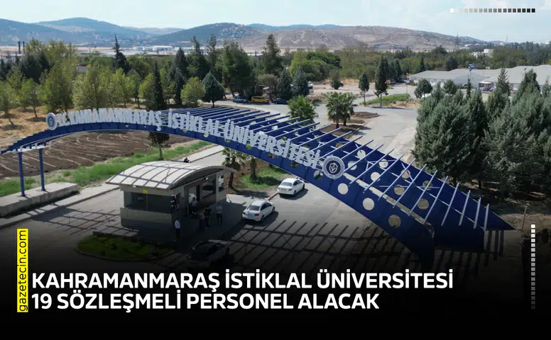 Kahramanmaraş İstiklal Üniversitesi 19 sözleşmeli personel alacak