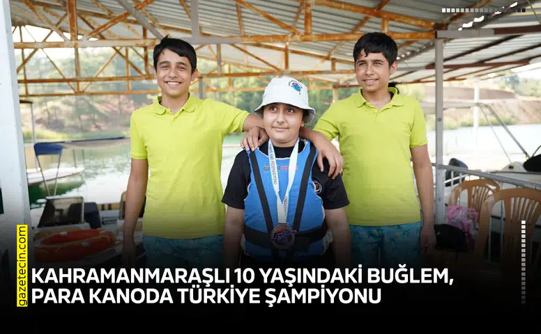 Kahramanmaraşlı 10 yaşındaki Buğlem, para kanoda Türkiye şampiyonu