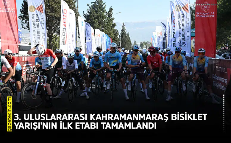 3. Uluslararası Kahramanmaraş Bisiklet Yarışı'nın ilk etabı tamamlandı