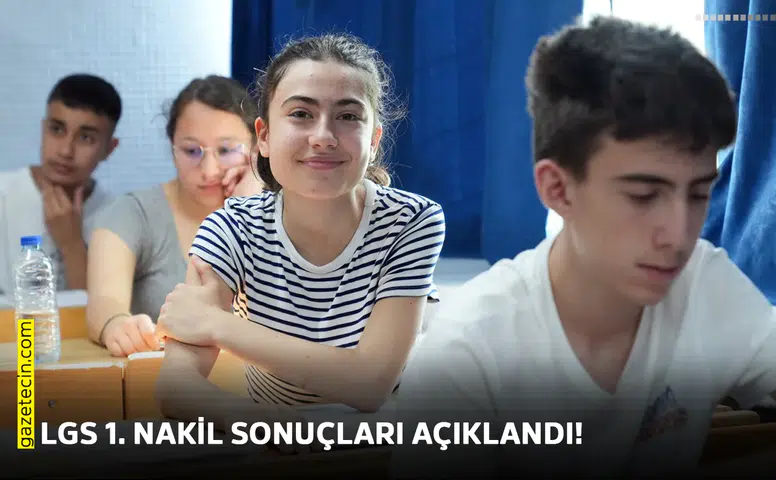 LGS 1. nakil sonuçları açıklandı