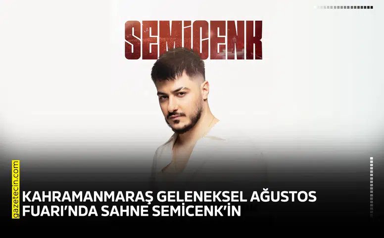 Kahramanmaraş Geleneksel Ağustos Fuarı’nda Sahne Semicenk’in