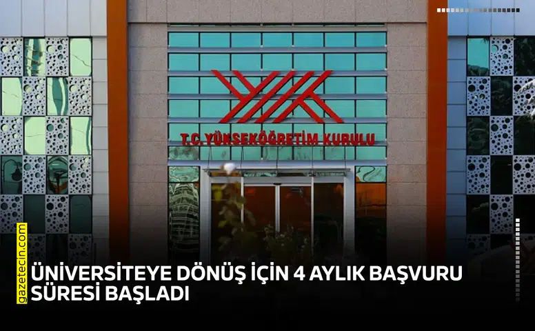 Üniversiteye dönüş için 4 aylık başvuru süresi başladı