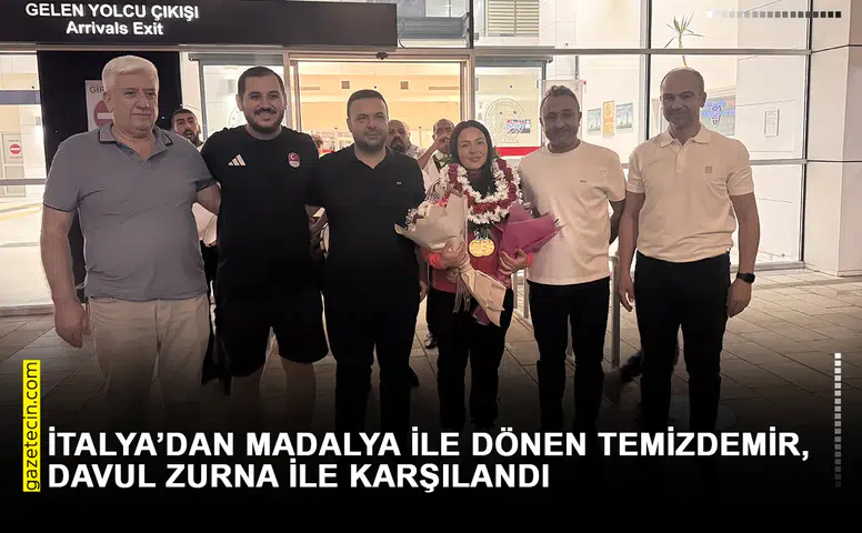 Akdeniz Oyunları'nda madalya kazanan Safiye Temizdemir, davul zurna ile karşılandı