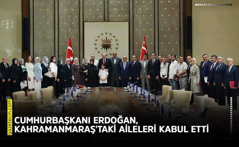 Cumhurbaşkanı Erdoğan, Kahramanmaraş'taki aileleri kabul etti