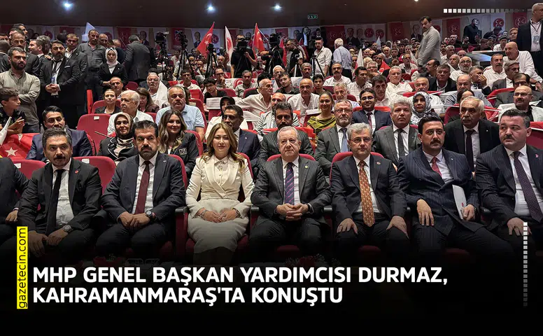 MHP Genel Başkan Yardımcısı Durmaz, Kahramanmaraş'ta konuştu