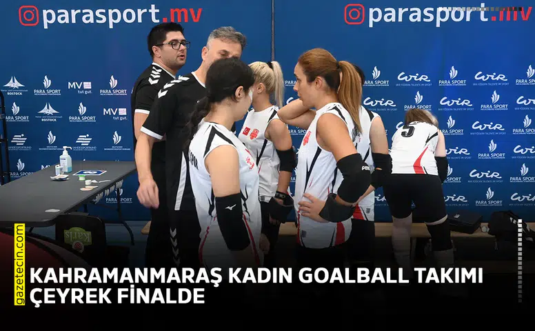 Kahramanmaraş Kadın Goalball Takımı çeyrek finalde