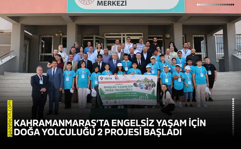 Kahramanmaraş’ta Engelsiz Yaşam İçin Doğa Yolculuğu 2 Projesi başladı