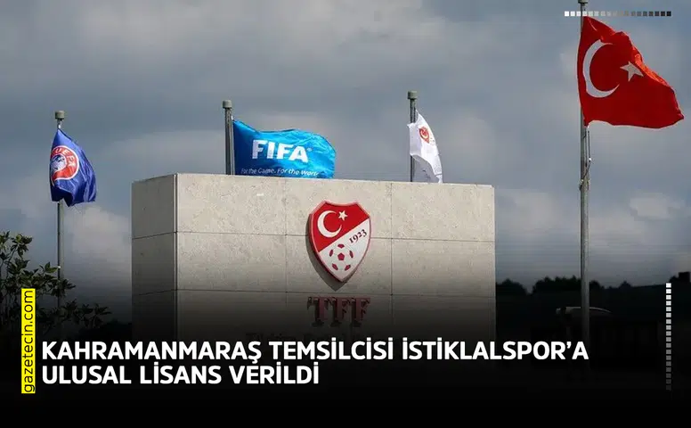 Kahramanmaraş temsilcisi İstiklalspor’a ulusal lisans verildi