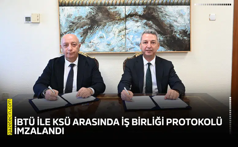İBTÜ ile KSÜ arasında iş birliği protokolü imzalandı