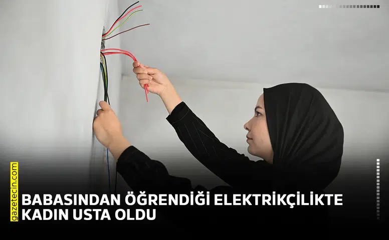 Babasından öğrendiği elektrikçilikte kadın usta oldu