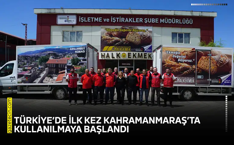 Türkiye’de ilk kez Kahramanmaraş’ta kullanılmaya başlandı