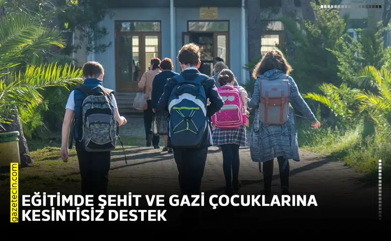 Eğitimde şehit ve gazi çocuklarına kesintisiz destek