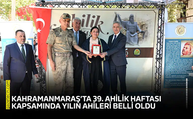 Kahramanmaraş’ta 39. Ahilik Haftasında Yılın Ahileri belli oldu