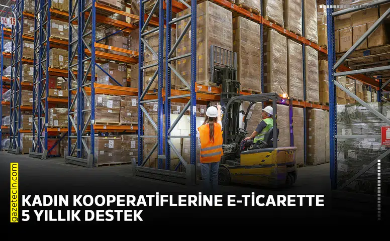 Kadın kooperatiflerine e-ticarette 5 yıllık destek