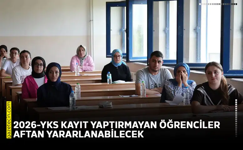 2026-YKS kayıt yaptırmayan öğrenciler aftan yararlanabilecek