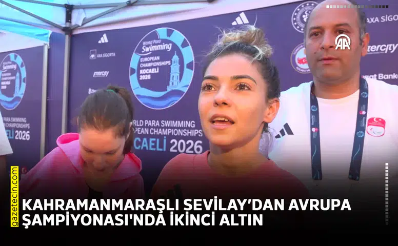 Kahramanmaraşlı Sevilay’dan Avrupa Şampiyonası'nda ikinci altın