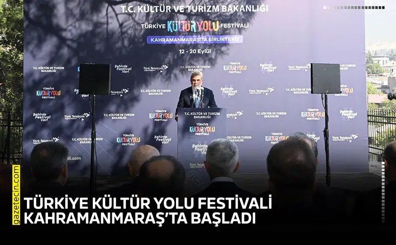 Türkiye Kültür Yolu Festivali Kahramanmaraş’ta başladı