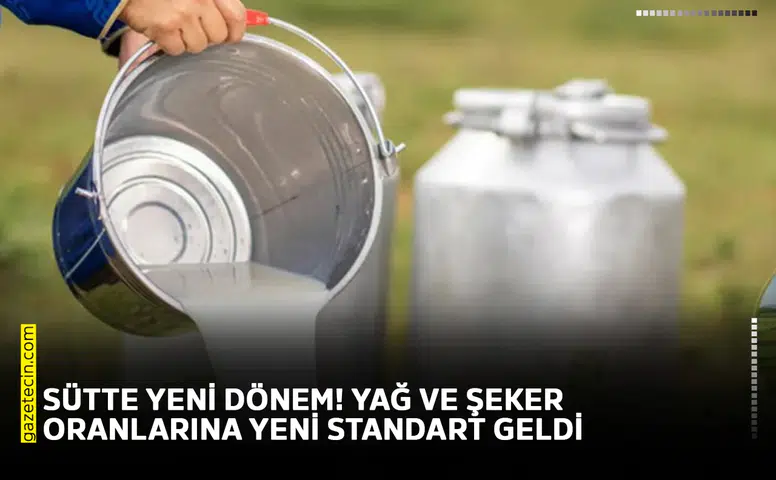Sütte yeni dönem! Yağ ve şeker oranlarına yeni standart geldi