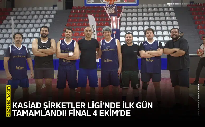 KASİAD Şirketler Ligi’nde ilk gün tamamlandı! Final 4 Ekim’de