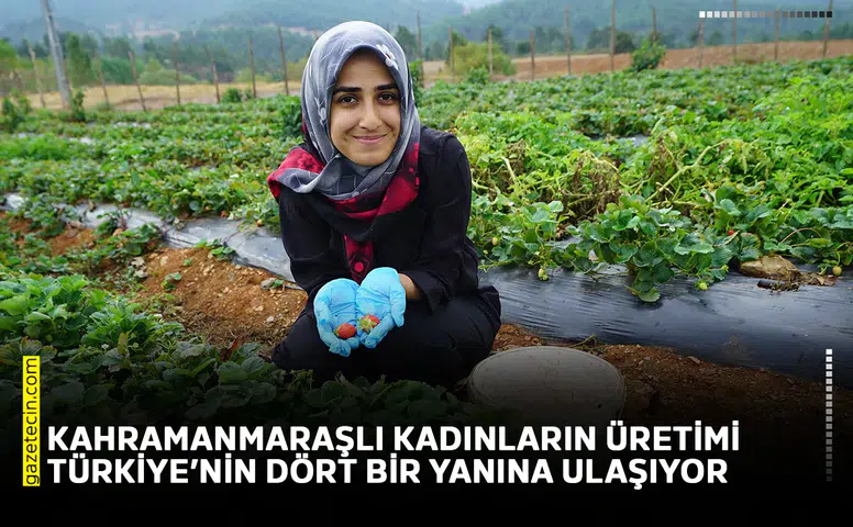 Kahramanmaraşlı kadınların üretimi Türkiye’nin dört bir yanına ulaşıyor