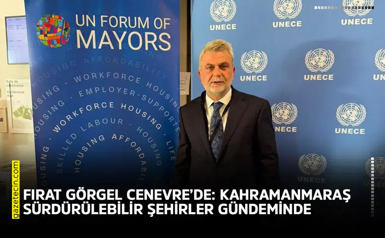 Görgel Cenevre’de: Kahramanmaraş sürdürülebilir şehirler gündeminde