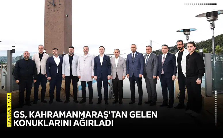 Galatasaray heyeti, Kahramanmaraş'tan gelen konuklarını ağırladı