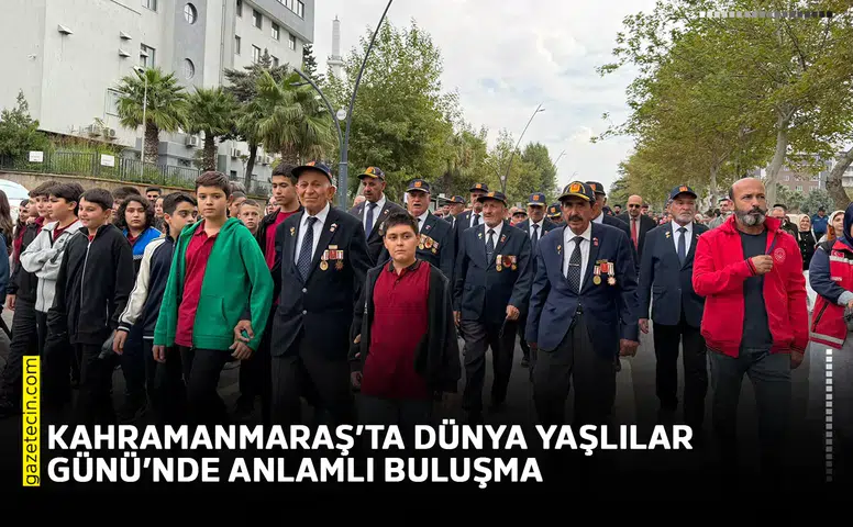 Kahramanmaraş’ta Dünya Yaşlılar Günü’nde anlamlı buluşma