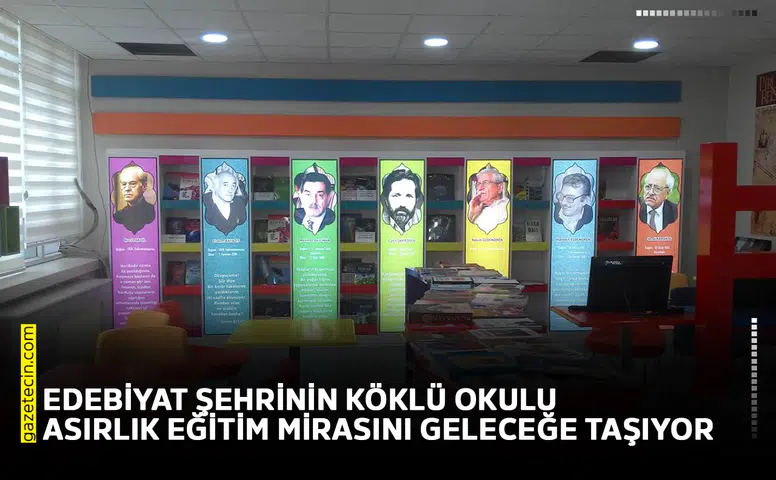 Edebiyat şehrinin köklü okulu asırlık eğitim mirasını geleceğe taşıyor