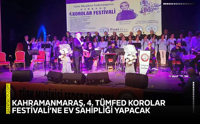 Kahramanmaraş, 4'üncü TÜMFED Korolar Festivali’ne ev sahipliği yapacak