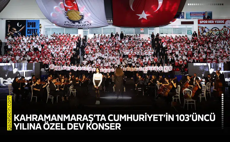 Kahramanmaraş’ta Cumhuriyet’in 103’üncü yılına özel dev konser
