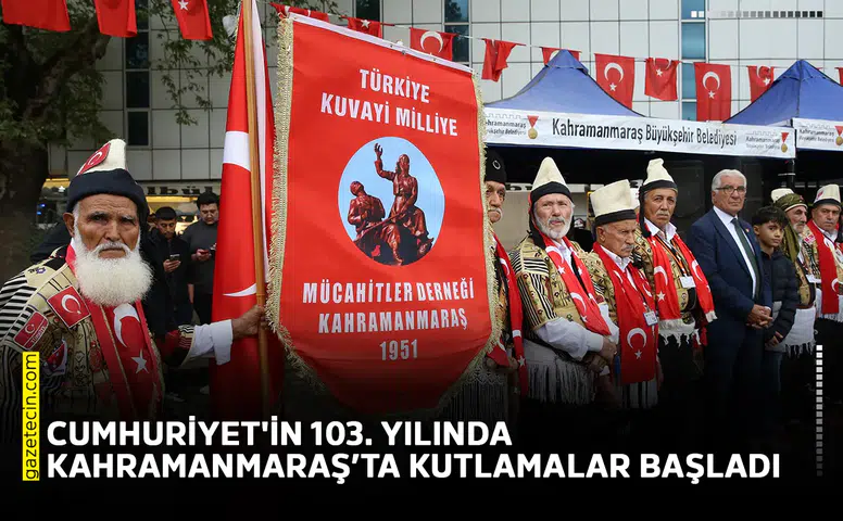 Cumhuriyet'in 103. yılında Kahramanmaraş’ta kutlamalar başladı