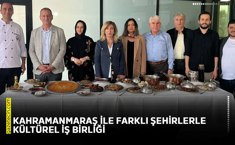 Kahramanmaraş ile farklı şehirlerle kültürel iş birliği