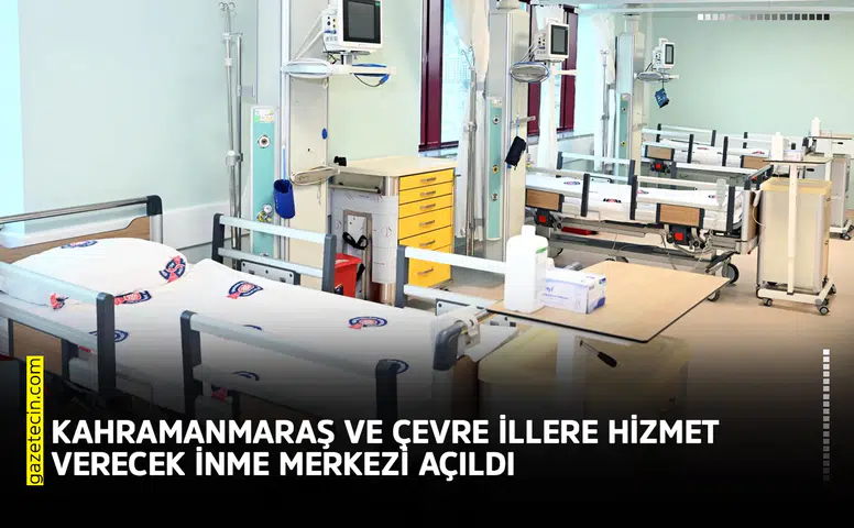 Kahramanmaraş ve çevre illere hizmet verecek İnme Merkezi açıldı